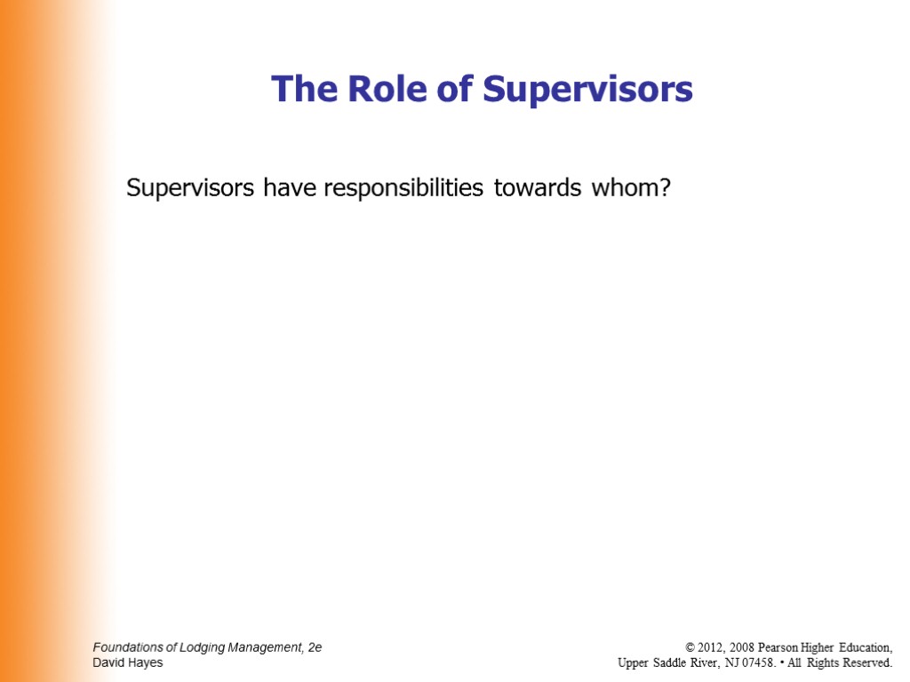 Supervisors have responsibilities towards whom? The Role of Supervisors